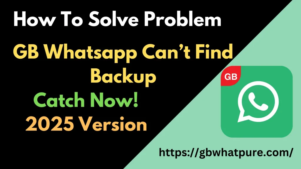 How To Solve GB Whatsapp Can’t Find Backup? Catch Now! 1 gb whatsapp backup